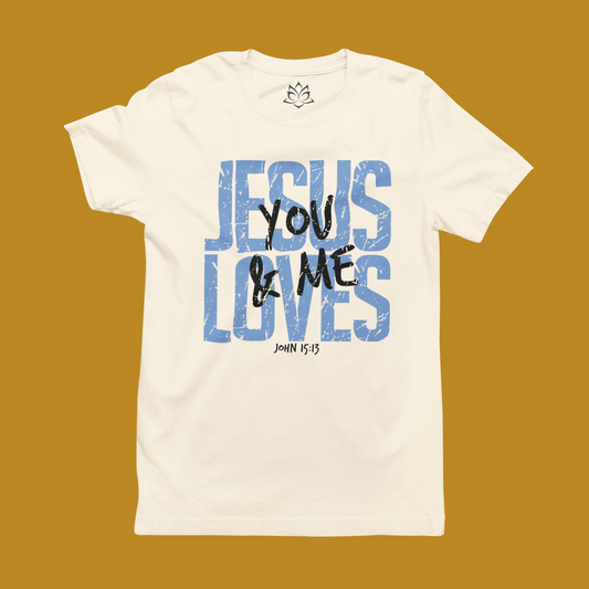 JESUS LOVES YOU & ME