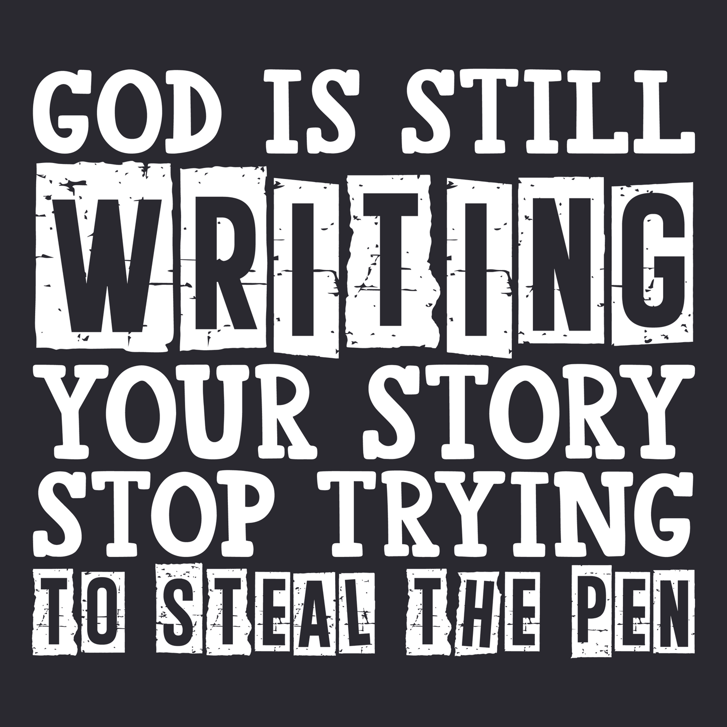 GOD IS STILL WRITING YOUR STORY